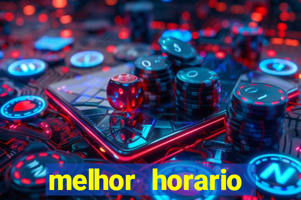 melhor horario jogar fortune tiger